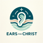 Ears For Christ